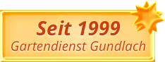 Seit 1999 - Gartendienst Gundlach